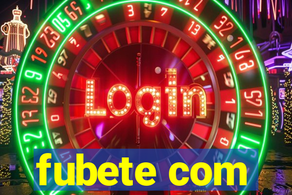fubete com